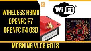 DroneMesh OpenFC F7 FC, OpenFC F4 OSD, Wireless Frsky R9M Modules // VLOG #018