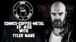 Comics-Coffee-Metal Podcast EP #122: TYLER MANE talks THE LAST SPARTAN: RED TAPE