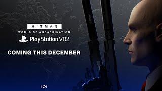 HITMAN World of Assassination - PSVR2 Announcement Trailer