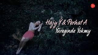 Ýüreginde Ýokmy - Perhat Atayew & Hajy Yazmammedow 2022  ( Official Music )