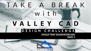 Wooden Tray Part 1 | Take a Break with Valley CAD | SOLIDWORKS Training