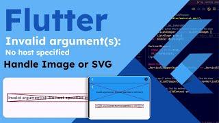 Flutter how to handle Image or SVG Ultimate Guide 2024 | Invalid argument(s): No host specified