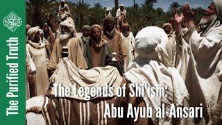 The Legends of Shi'ism: Abu Ayub al-Ansari EP. 3 || Br. Hassan al-Qadri