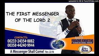 THE FIRST MESSENGER OF THE LORD 2: Apostle Kwadwo Kwarteng