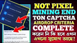 NOT PIXEL Mining Over | Not Pixel Mining End Ton Captcha Task Complete | Not Pixel Mining