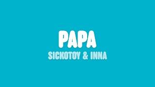 SICKOTOY, Elvana Gjata & INNA - Papa (Lyrics)