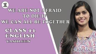 We Are Not Afraid to Die if We Can All Be Together Class 11 | English | Yashleen