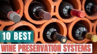 10 Best Wine Preservation Systems