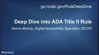 Deep Dive into ADA Title II rule (Digital Accessibility webinar 6/18/2024)