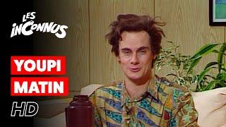 Les Inconnus - Youpi matin