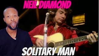 MY REACTION TO NEIL DIAMOND'S INCREDIBLE 'SOLITARY MAN' PERFORMANCE (LIVE 1971) WILL GIVE YOU CHILLS