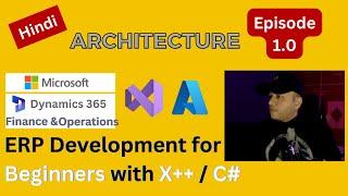 ERP Development Architecture Beginners, Microsoft Dynamics 365 Finance Episode 1.0 #CursorRun