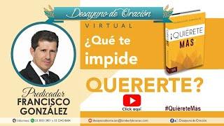 Desayuno de Oración - ¿Qué te impide quererte? - Francisco González - prédica