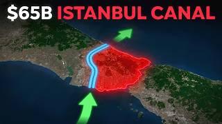 Turkey's $65B Mega Canal Through Istanbul