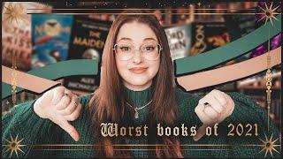 The worst books of 2021  Just me not vibing with your favourites once again 