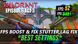  How To DRASTICALLY Boost & FIX FPS Drops In Valorant Episode 6 ACT 3 | Valorant Best Settings 2023