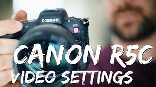 Canon R5C Video Settings (for each scenario I shoot - interviews, b-roll, events, Youtube and more)