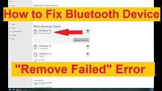 How To Fix Bluetooth Device "Remove Failed" Error (Windows 10)