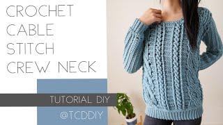 How to Crochet: Cable Stitch Crew Neck Sweater | Tutorial DIY