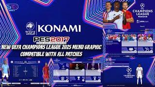 NEW UEFA CHAMPIONS LEAGUE 2025 MENU GRAPHIC COMPATIBLE WITH ALL PATCHES | PES 2017