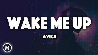 Avicii - Wake Me Up (Lyrics)