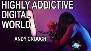 HIGHly Addictive DIGITAL WORLD, Family Navigation | Andy Crouch | Tech-Wise Family