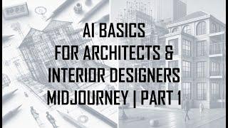 Introduction to Midjourney for Architects and Interior Designers