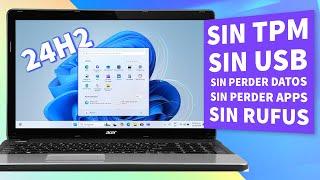 Impresionante Instalar Windows 11 24H2 en PC NO Compatible sin Perder Datos ni Apps, sin USB