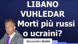 Libano. Vuhledar. Sono morti più russi o ucraini?