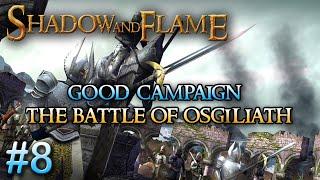 Shadow and Flame mod 1.0 | Good Campaign | The Battle of Osgiliath #8