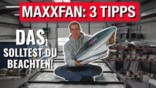 DAS solltest du BEACHTEN | Maxxair MAXXFAN | 3 Tipps | Schrauben, Kleber, Elektrik | inkl. Einbau