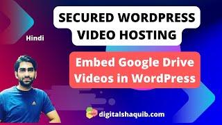 Embed Google Drive Videos in WordPress - Free Secured Video Hosting - Hindi