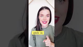 pitch in means | jessica Smith English pronunciation