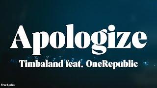 Timbaland feat. OneRepublic - Apologize (Lyrics)