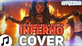 Sub Urban & Bella Poarch - Inferno (Кавер - Lenpaca, Перевод/Remix - Oxygen1um)