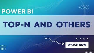 HOW DO YOU SHOW TOP N AND OTHERS IN POWER BI? | POWER BI DYNAMIC TOP N AND OTHERS