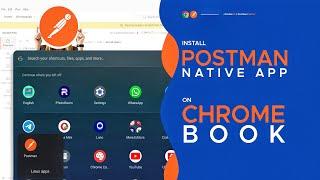 How to Install Postman Native Application on ChromeBook