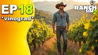 POSADIO SAM VELIKI VINOGRAD, OZBILJAN BIZNIS! *Ranch Simulator 2* EP18