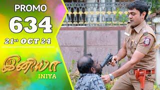 INIYA Serial | Episode 634 Promo | இனியா | Alya Manasa | Saregama TV Shows Tamil