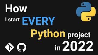 How I Start Every Python Project in 2022