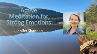 Active Meditation for Strong Emotions