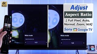 Sony Google TV: Screen Aspect Ratio Size Adjustment! [Make Full Screen]