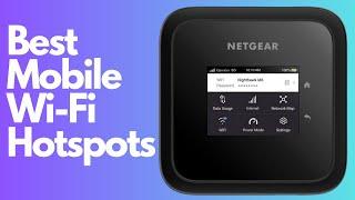 TOP 5 BEST MOBILE WI-FI HOTSPOTS (2023): Stay Productive Anytime, Anywhere!