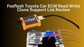 Foxflash Toyota Car ECM Read Write Clone Support List Review