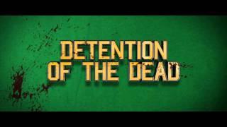 Detention of the Dead - 2013 TV Spot