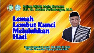 Lemah Lembut Kunci Meluluhkan Hati | K.H. Dr. Andian Parlindungan, M.A. | Sabtu, 5 Oktober 2024