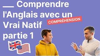 Comprendre l'Anglais Facilement - un Dialogue Drôle avec un Vrai Natif - Partie 1