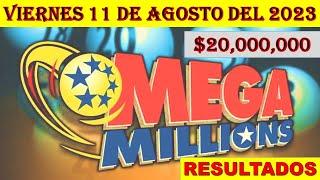 RESULTADOS MEGAMILLONES DEL VIERNES 11 DE AGOSTO DEL 2023 $20,000,000/LOTERÍA DE ESTADOS UNIDOS