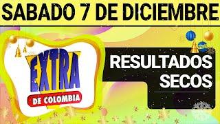 Resultado SECOS Lotería EXTRA DE COLOMBIA Sábado 7 de Diciembre de 2024  SECOS 