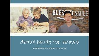 How Healthy Teeth Keeps You Healthy for Seniors - Senior Dental Care